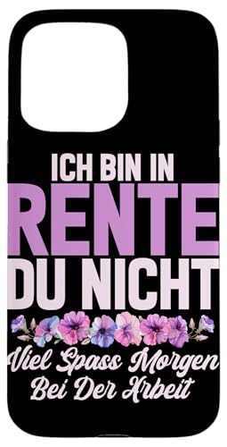 Ich Bin In Rente Du Nicht Viel Spass Morgen Bei Der Arbeit Hülle für iPhone 15 Pro Max Ich Bin In Rente Du Nicht Viel Spass Morgen Bei Der Arbeit Hülle für iPhone 15 Pro Max von Oma Ruhestand Großmutter Großeltern Rente Geschenk