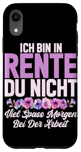 Ich Bin In Rente Du Nicht Viel Spass Morgen Bei Der Arbeit Hülle für iPhone XR Ich Bin In Rente Du Nicht Viel Spass Morgen Bei Der Arbeit Hülle für iPhone XR von Oma Ruhestand Großmutter Großeltern Rente Geschenk