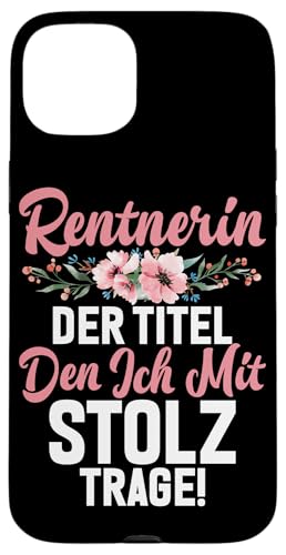 Rentnerin Der Titel Den Ich Mit Stolz Trage Rente Pension Hülle für iPhone 15 Plus Rentnerin Der Titel Den Ich Mit Stolz Trage Rente Pension Hülle für iPhone 15 Plus von Oma Ruhestand Großmutter Großeltern Rente Geschenk