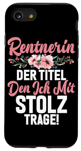 Rentnerin Der Titel Den Ich Mit Stolz Trage Rente Pension Hülle für iPhone SE (2020) / 7 / 8 von Oma Ruhestand Großmutter Großeltern Rente Geschenk