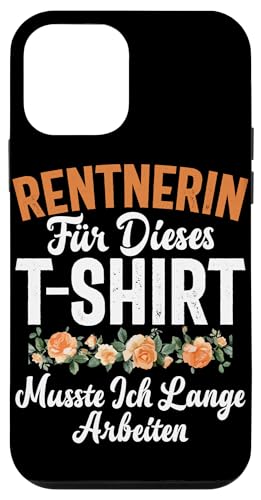Rentnerin Für Dieses T-Shirt Musste Ich Lange Arbeiten Hülle für iPhone 12 mini von Oma Ruhestand Großmutter Großeltern Rente Geschenk