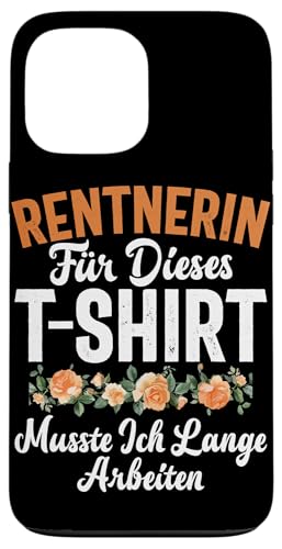 Rentnerin Für Dieses T-Shirt Musste Ich Lange Arbeiten Hülle für iPhone 13 Pro Max Rentnerin Für Dieses T-Shirt Musste Ich Lange Arbeiten Hülle für iPhone 13 Pro Max von Oma Ruhestand Großmutter Großeltern Rente Geschenk