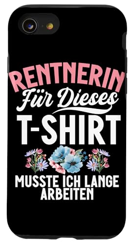 Rentnerin Für Dieses T-Shirt Musste Ich Lange Arbeiten Hülle für iPhone SE (2020) / 7 / 8 von Oma Ruhestand Großmutter Großeltern Rente Geschenk