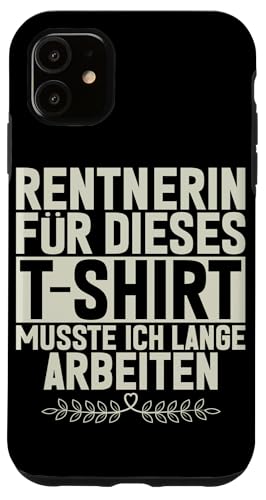 Rentnerin Für Dieses T-Shirt Musste Ich Lange Arbeiten Rente Hülle für iPhone 11 Rentnerin Für Dieses T-Shirt Musste Ich Lange Arbeiten Rente Hülle für iPhone 11 von Oma Ruhestand Großmutter Großeltern Rente Geschenk