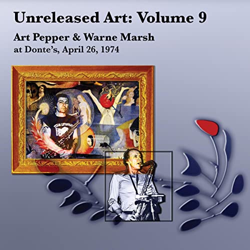 Unreleased Art, Vol. 9: Art Pepper & Warne Marsh At Donte’s, April 26, 1974 von Omnivore Recordings