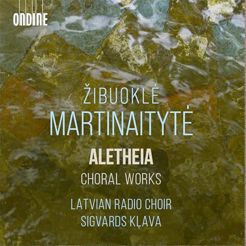 Martinaityte: Aletheia - Chorwerke von Ondine