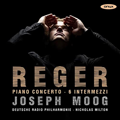 Reger: Klavierkonzert in f-Moll, Op. 114/6 Intermezzi, Op. 45a von Onyx (Note 1 Musikvertrieb)