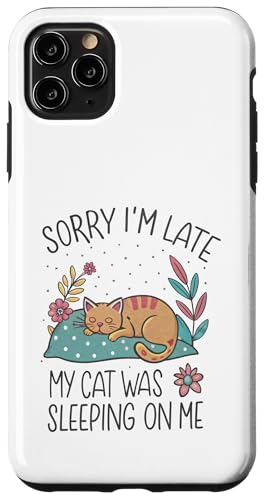 Blame My Cat: Sorry I'm Late He Sat On Me Hülle für iPhone 11 Pro Max von Oops My Cat Did It Again Studio