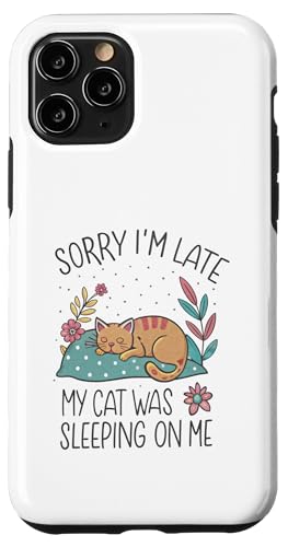 Blame My Cat: Sorry I'm Late He Sat On Me Hülle für iPhone 11 Pro von Oops My Cat Did It Again Studio