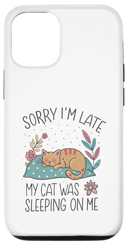 Blame My Cat: Sorry I'm Late He Sat On Me Hülle für iPhone 12/12 Pro von Oops My Cat Did It Again Studio