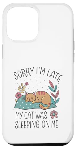 Blame My Cat: Sorry I'm Late He Sat On Me Hülle für iPhone 12 Pro Max von Oops My Cat Did It Again Studio