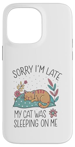 Blame My Cat: Sorry I'm Late He Sat On Me Hülle für iPhone 14 Pro Max von Oops My Cat Did It Again Studio