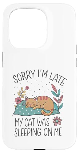 Blame My Cat: Sorry I'm Late He Sat On Me Hülle für iPhone 15 Pro von Oops My Cat Did It Again Studio