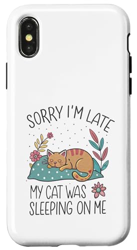 Blame My Cat: Sorry I'm Late He Sat On Me Hülle für iPhone X/XS von Oops My Cat Did It Again Studio