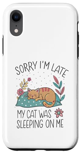 Blame My Cat: Sorry I'm Late He Sat On Me Hülle für iPhone XR von Oops My Cat Did It Again Studio