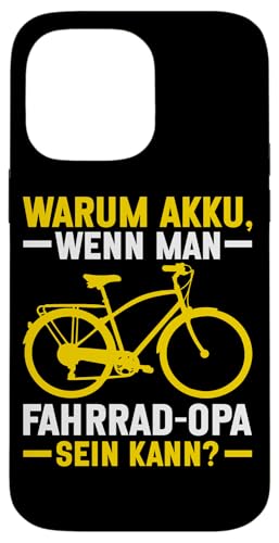 Warum Akku Wenn Man Fahrrad Opa Sein Kann Großvater Hülle für iPhone 14 Pro Max von Opa Fahrrad Radfahrer Biker Großvater Sprüche