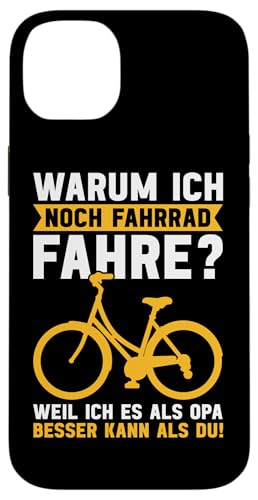 Warum Ich Noch Fahrrad Fahre Weil Ich Es Als Opa Besser Kann Hülle für iPhone 14 Plus von Opa Fahrrad Radfahrer Biker Großvater Sprüche