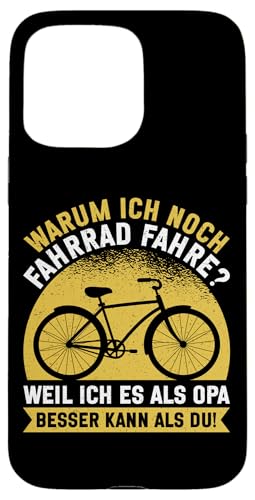 Warum Ich Noch Fahrrad Fahre Weil Ich Es Als Opa Besser Kann Hülle für iPhone 15 Pro Max von Opa Fahrrad Radfahrer Biker Großvater Sprüche