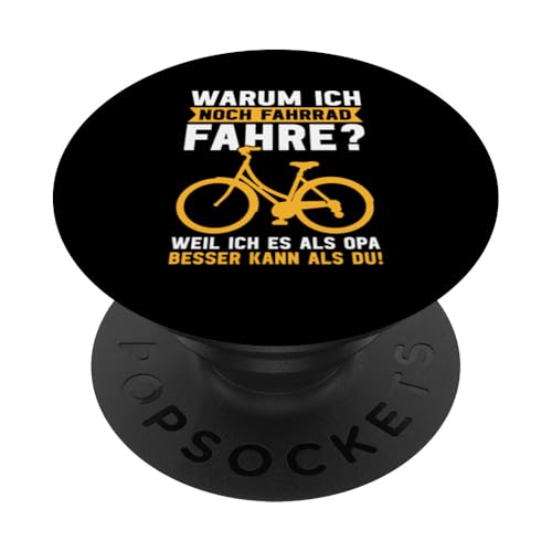 Warum Ich Noch Fahrrad Fahre Weil Ich Es Als Opa Besser Kann PopSockets Klebender PopGrip von Opa Fahrrad Radfahrer Biker Großvater Sprüche