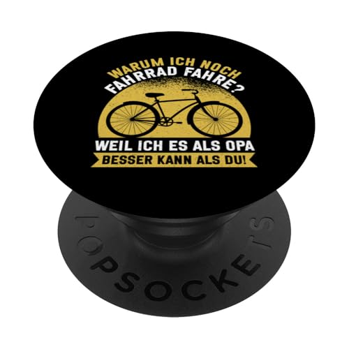 Warum Ich Noch Fahrrad Fahre Weil Ich Es Als Opa Besser Kann PopSockets Klebender PopGrip von Opa Fahrrad Radfahrer Biker Großvater Sprüche