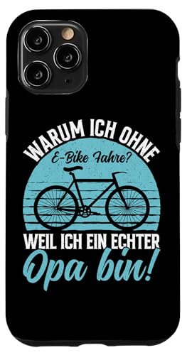 Warum Ich Ohne E-Bike Fahre Weil Ich Ein Echter Opa Bin Hülle für iPhone 11 Pro von Opa Fahrrad Radfahrer Biker Großvater Sprüche