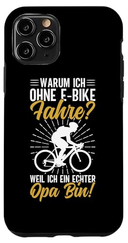 Warum Ich Ohne E-Bike Fahre Weil Ich Ein Echter Opa Bin Hülle für iPhone 11 Pro von Opa Fahrrad Radfahrer Biker Großvater Sprüche