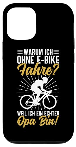 Warum Ich Ohne E-Bike Fahre Weil Ich Ein Echter Opa Bin Hülle für iPhone 12/12 Pro von Opa Fahrrad Radfahrer Biker Großvater Sprüche