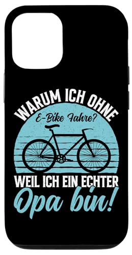 Warum Ich Ohne E-Bike Fahre Weil Ich Ein Echter Opa Bin Hülle für iPhone 12/12 Pro von Opa Fahrrad Radfahrer Biker Großvater Sprüche