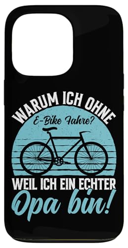 Warum Ich Ohne E-Bike Fahre Weil Ich Ein Echter Opa Bin Hülle für iPhone 13 Pro von Opa Fahrrad Radfahrer Biker Großvater Sprüche
