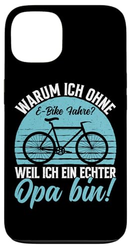 Warum Ich Ohne E-Bike Fahre Weil Ich Ein Echter Opa Bin Hülle für iPhone 13 von Opa Fahrrad Radfahrer Biker Großvater Sprüche