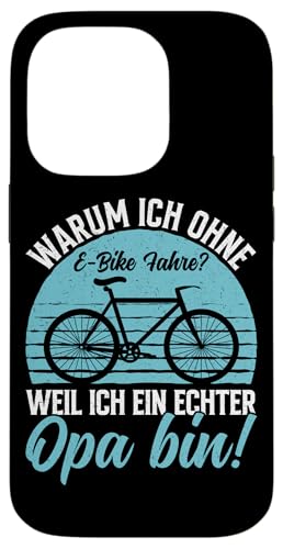 Warum Ich Ohne E-Bike Fahre Weil Ich Ein Echter Opa Bin Hülle für iPhone 14 Pro von Opa Fahrrad Radfahrer Biker Großvater Sprüche