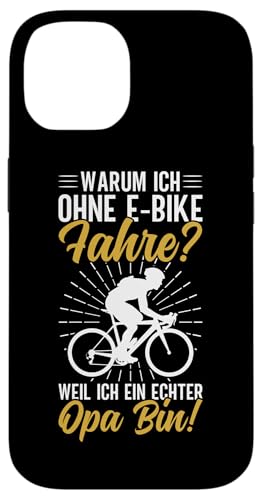 Warum Ich Ohne E-Bike Fahre Weil Ich Ein Echter Opa Bin Hülle für iPhone 14 von Opa Fahrrad Radfahrer Biker Großvater Sprüche
