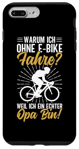 Warum Ich Ohne E-Bike Fahre Weil Ich Ein Echter Opa Bin Hülle für iPhone 7 Plus/8 Plus von Opa Fahrrad Radfahrer Biker Großvater Sprüche