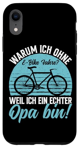 Warum Ich Ohne E-Bike Fahre Weil Ich Ein Echter Opa Bin Hülle für iPhone XR von Opa Fahrrad Radfahrer Biker Großvater Sprüche