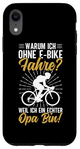 Warum Ich Ohne E-Bike Fahre Weil Ich Ein Echter Opa Bin Hülle für iPhone XR Warum Ich Ohne E-Bike Fahre Weil Ich Ein Echter Opa Bin Hülle für iPhone XR von Opa Fahrrad Radfahrer Biker Großvater Sprüche
