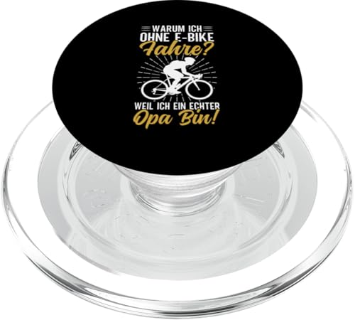 Warum Ich Ohne E-Bike Fahre Weil Ich Ein Echter Opa Bin PopSockets PopGrip für MagSafe von Opa Fahrrad Radfahrer Biker Großvater Sprüche