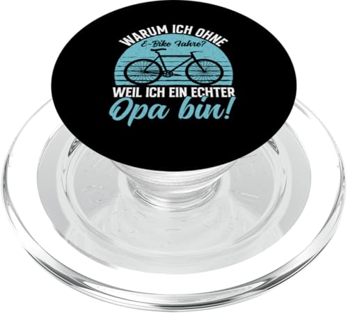 Warum Ich Ohne E-Bike Fahre Weil Ich Ein Echter Opa Bin PopSockets PopGrip für MagSafe von Opa Fahrrad Radfahrer Biker Großvater Sprüche