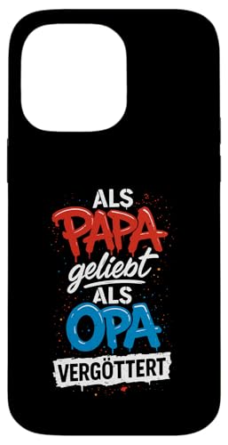 Opa Vatertag Als Papa geliebt als Opa vergöttert Lustig Opa Hülle für iPhone 14 Pro Max Opa Vatertag Als Papa geliebt als Opa vergöttert Lustig Opa Hülle für iPhone 14 Pro Max von Opa TShirt Vatertag Opa Spruch Vatertagsgeschenk