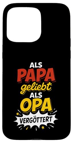 Opa Vatertag Als Papa geliebt als Opa vergöttert Lustig Opa Hülle für iPhone 15 Pro Max von Opa TShirt Vatertag Opa Spruch Vatertagsgeschenk