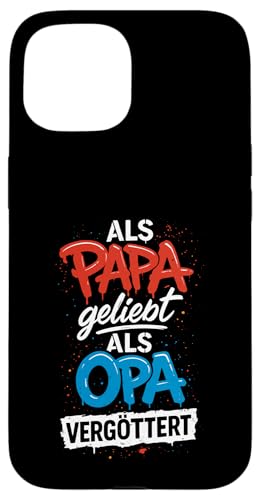 Opa Vatertag Als Papa geliebt als Opa vergöttert Lustig Opa Hülle für iPhone 15 Opa Vatertag Als Papa geliebt als Opa vergöttert Lustig Opa Hülle für iPhone 15 von Opa TShirt Vatertag Opa Spruch Vatertagsgeschenk