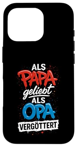Opa Vatertag Als Papa geliebt als Opa vergöttert Lustig Opa Hülle für iPhone 16 Pro Opa Vatertag Als Papa geliebt als Opa vergöttert Lustig Opa Hülle für iPhone 16 Pro von Opa TShirt Vatertag Opa Spruch Vatertagsgeschenk