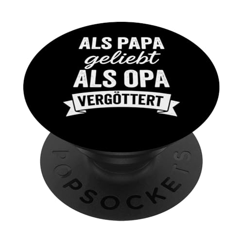 Opa Vatertag Als Papa geliebt als Opa vergöttert Lustig Opa PopSockets Klebender PopGrip von Opa TShirt Vatertag Opa Spruch Vatertagsgeschenk
