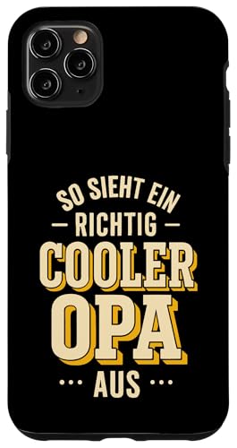 Opa Vatertag Richtig cooler Opa Spruch Witzig Lustig Opa Hülle für iPhone 11 Pro Max von Opa TShirt Vatertag Opa Spruch Vatertagsgeschenk