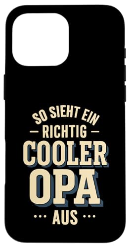 Opa Vatertag Richtig cooler Opa Spruch Witzig Lustig Opa Hülle für iPhone 16 Pro Max Opa Vatertag Richtig cooler Opa Spruch Witzig Lustig Opa Hülle für iPhone 16 Pro Max von Opa TShirt Vatertag Opa Spruch Vatertagsgeschenk