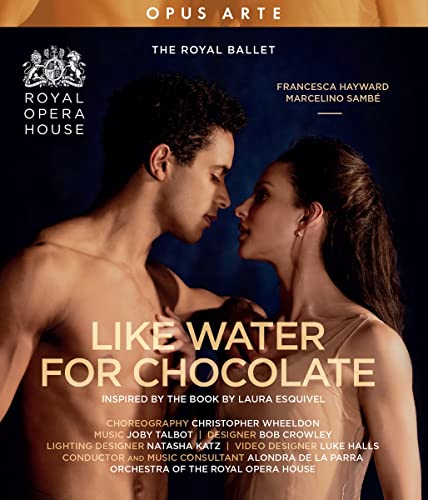 Like Water for Chocolate [The Royal Ballet; Choreography: Christopher Wheeldon] [Blu-ray] von Opus Arte (Naxos Deutschland GmbH)