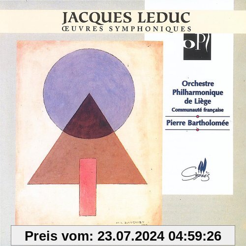 Jacques Leduc: Ouverture d'Été op.38 / Sinfonie op.29 / Le Printemps op.25 von Orchestre philharmonique de Liège