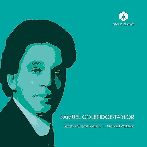 Choral Music of Samuel Coleridge-Taylor von Orchid Classics