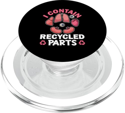Organtransplantation: I Contain Recycled Parts PopSockets PopGrip für MagSafe Organtransplantation: I Contain Recycled Parts PopSockets PopGrip für MagSafe von Organ Transplant Designs For Organ Recipient