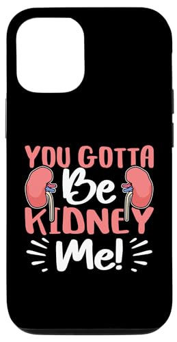 Organtransplantation: You Gotta Be Kidney Me! Hülle für iPhone 12/12 Pro Organtransplantation: You Gotta Be Kidney Me! Hülle für iPhone 12/12 Pro von Organ Transplant Designs For Organ Recipient