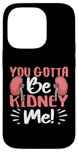 Organtransplantation: You Gotta Be Kidney Me! Hülle für iPhone 14 Pro Organtransplantation: You Gotta Be Kidney Me! Hülle für iPhone 14 Pro von Organ Transplant Designs For Organ Recipient